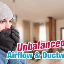Unbalanced Airflow & Ductwork