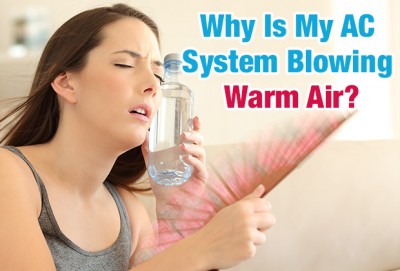 Why Is My AC System Blowing Warm Air?