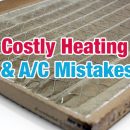 Costly Heating & AC Mistakes